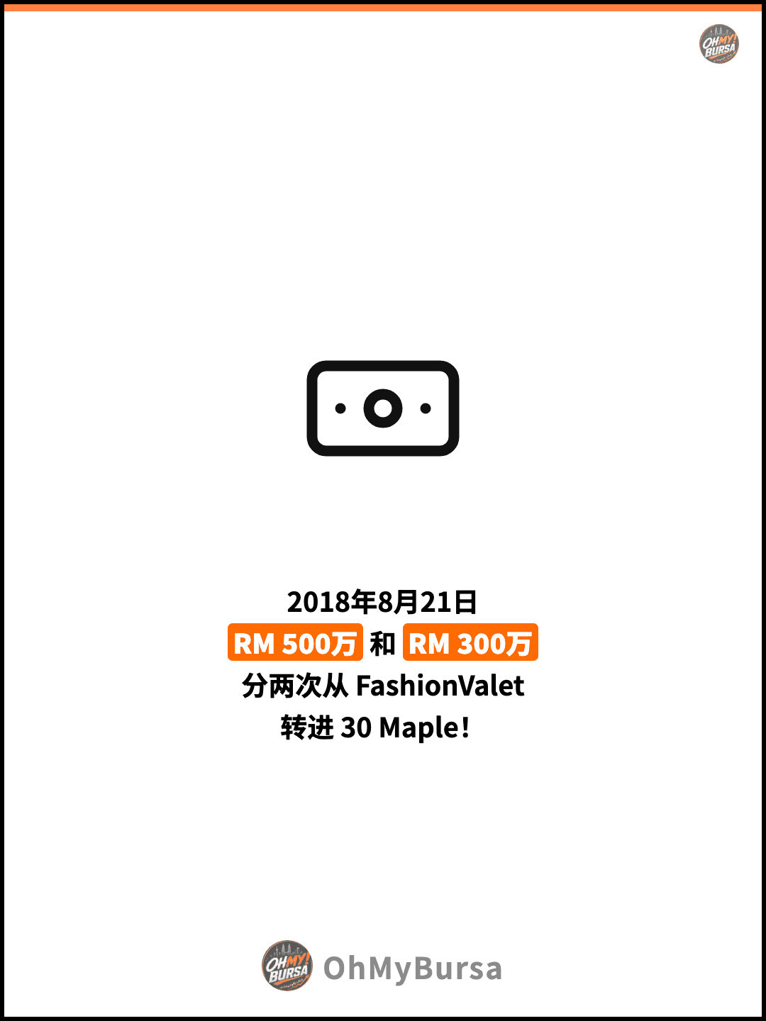 2018年8月21日 RM 500万 和 RM 300万 分两次从 FashionValet 转进 30 Maple！